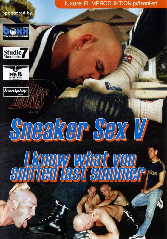 Sneaker Sex V I know what you sniffed last summer